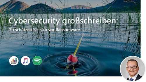 #27 Cybersecurity großschreiben: So schützen Sie sich vor Ransomware