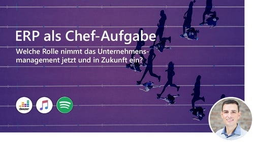 #5 ERP als Chef-Aufgabe: Welche Rolle nimmt das Unternehmensmanagement jetzt und in Zukunft ein?