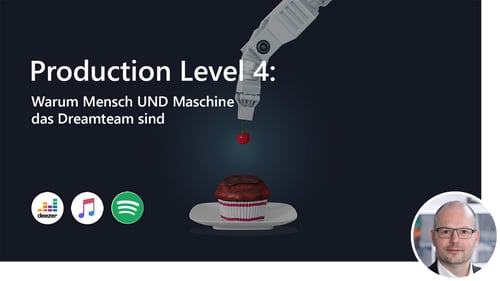 #15 Production Level 4: Warum Mensch UND Maschine das Dreamteam sind