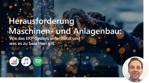 #19 Maschinen- und Anlagenbau: Wie das ERP-System unterstützt und was es zu beachten gilt