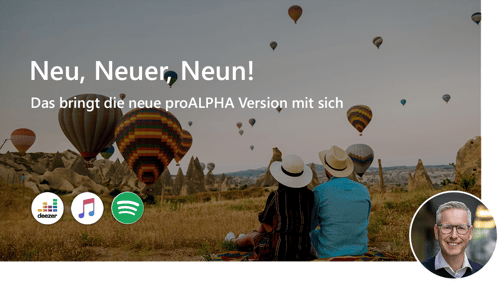 #39 Neu, Neuer, Neun! Das bringt die neue proALPHA Version mit sich