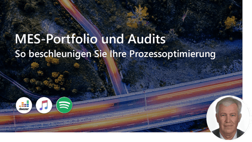 #51 MES-Portfolio und Audits - So beschleunigen Sie Ihre Prozessoptimierung