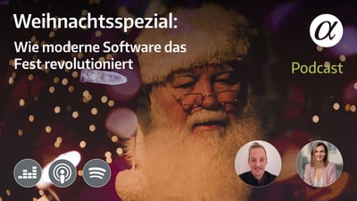 #57 Weihnachtsspezial: Wie moderne Software das Fest revolutioniert